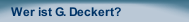 Wer ist G. Deckert?